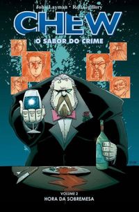 Chew - O Sabor do Crime (Vol. 2)