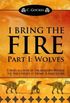 I Bring the Fire #1 Wolves