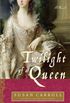 Twilight of a Queen: A Novel