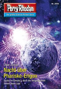 Perry Rhodan 2819: Nacht ber Phariske-Erigon: Perry Rhodan-Zyklus "Die Jenzeitigen Lande" (Perry Rhodan-Die Grte Science- Fiction- Serie) (German Edition)