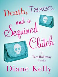 Death, Taxes, and a Sequined Clutch: A Tara Holloway Novella (English Edition)