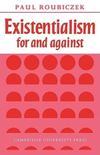 Existentialism: for and against
