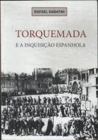 Torquemada e a Inquisio Espanhola