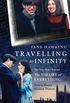 Travelling to Infinity: The True Story Behind the Theory of Everything