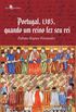 Portugal, 1385, Quando Um Reino Fez Seu Rei