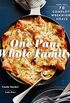 One Pan, Whole Family: More than 70 Complete Weeknight Meals (English Edition)