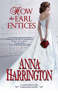 How the Earl Entices (Capturing the Carlisles Book 4) (English Edition)