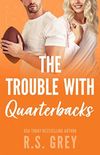 The Trouble With Quarterbacks