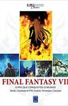Final Fantasy VII: A exploso atmica dos RPGs