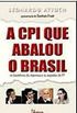 A CPI que Abalou o Brasil 