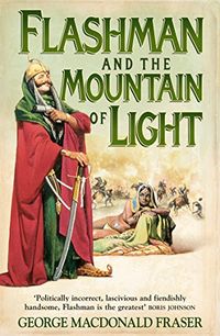 Flashman and the Mountain of Light (The Flashman Papers, Book 4) (English Edition)