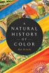 A Natural History of Color: The Science Behind What We See and How We See it (English Edition)