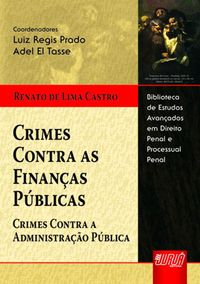 Crimes Contra as Finanas Pblicas. Crimes Contra a Administrao Pblica
