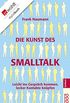 Die Kunst des Smalltalk: Leicht ins Gesprch kommen, locker Kontakte knpfen (German Edition)