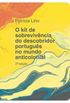 O kit de sobrevivncia do descobridor portugus no mundo anticolonial