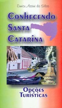 Conhecendo Santa Catarina: 