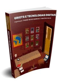 Griots e Tecnologias Digitais