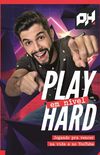 Play em nvel Hard: Jogando para vencer na vida e no YouTube