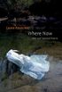 Where Now: New and Selected Poems (English Edition)