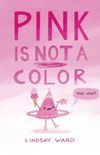 Pink Is Not a Color