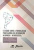 Estudos sobre a formao do profissional da informao no Brasil e no Mercosul