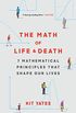 The Math of Life and Death: 7 Mathematical Principles That Shape Our Lives (English Edition)