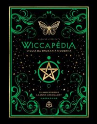 Wiccapdia: O Guia da Bruxaria Moderna
