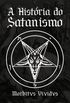 A Histria do Satanismo