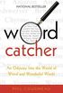 Wordcatcher: An Odyssey into the World of Weird and Wonderful Words
