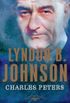 Lyndon B. Johnson: The American Presidents Series: The 36th President, 1963-1969 (English Edition)