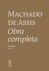 Machado de Assis: Obra Completa, Volume II