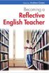 Becoming a Reflective English Teacher