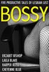 Bossy: Five Productive Tales of Lesbian Lust (English Edition)