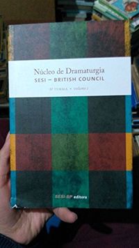 Ncleo de Dramaturgia Sesi British Council - 6 Turma - Vol.1 - Coleo Teatro Popular do Sesi