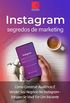 Instagram: Segredos De Marketing