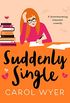 Suddenly Single: A heartwarming romantic comedy (English Edition)