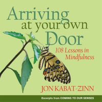 Arriving at Your Own Door: 108 Lessons in Mindfulness (English Edition)
