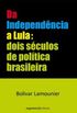 Da Independncia a Lula: