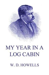 My Year In A Log Cabin (English Edition)