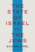 The State of Israel vs. the Jews (English Edition)