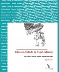 Classes, Estado & Sindicalismo