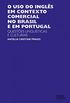O uso do ingls em contexto comercial no Brasil e em Portugal