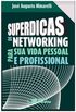 Superdicas de Networking para sua vida pessoal e profissional