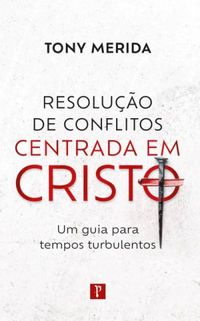 Resoluo de Conflitos Centrada em Cristo