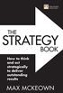 The Strategy Book: How to Think and ACT Strategically to Deliver Outstanding Results (English Edition)