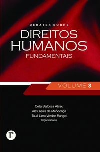 Debates sobre direitos humanos fundamentais (Volume 3)