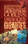 O Grande Livro dos Monstros, Goblins, Drages e Gigantes