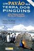 Um Pavo Numa Terra de Pinguins