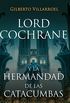 Lord Cochrane y la hermandad de las catacumbas (Spanish Edition)