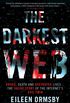Darkest Web: Drugs, Death and Destroyed Lives . . . the Inside Story of the Internet